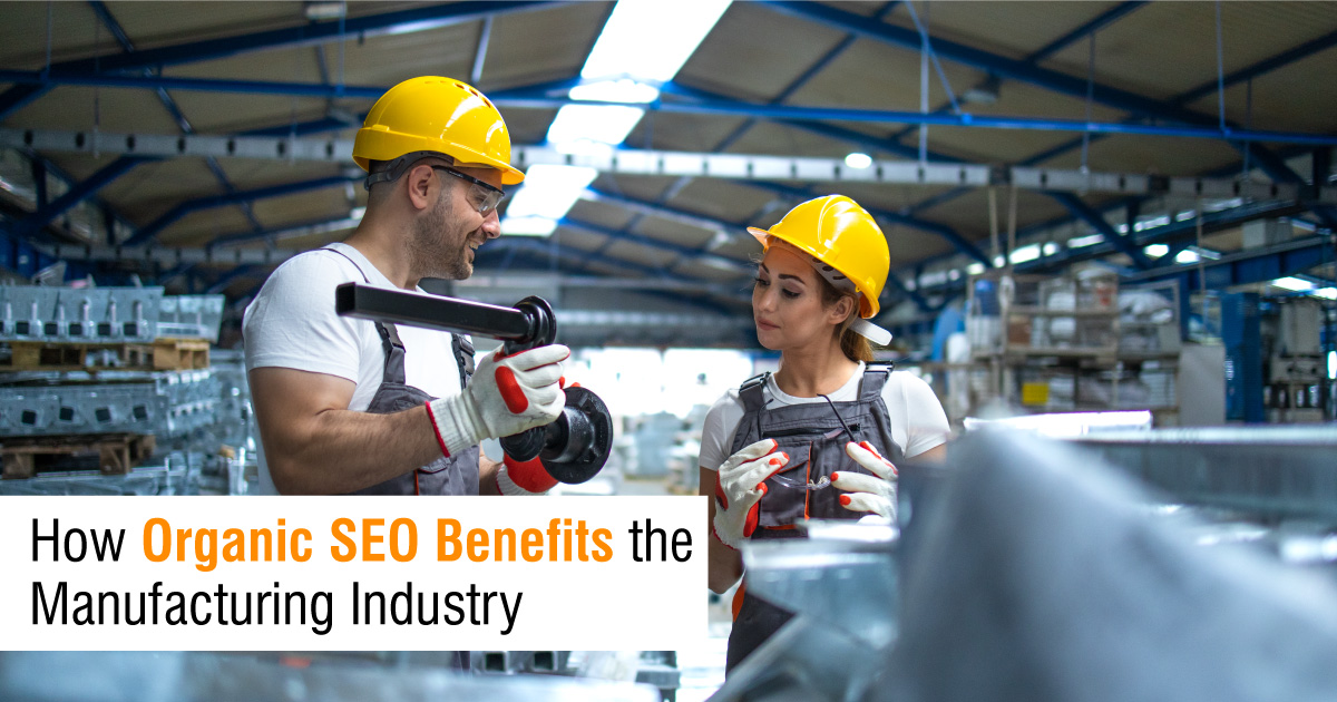 How Organic SEO Benefits the Manufacturing Industry