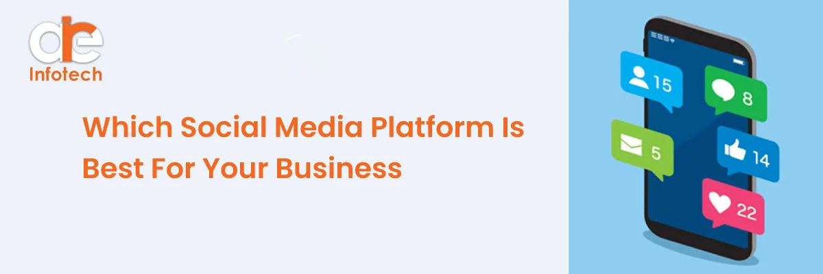 Which Social Media Platform Is Best For Your Business